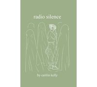 Caitlin Kelly radio silence (Tascabile)