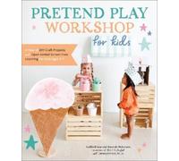 Caitlin Kruse Mandy Roberson Pretend Play Workshop for Kids (Tascabile)