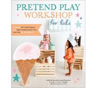 Caitlin Kruse Mandy Roberson Pretend Play Workshop for Kids (Tascabile)