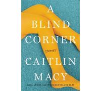 Caitlin Macy A Blind Corner (Copertina rigida)