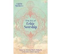 Caitlín Matthews The Art of Celtic Seership (Copertina rigida)