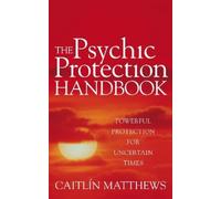 Caitlin Matthews The Psychic Protection Handbook (Tascabile)