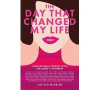 Caitlin McBride The Day That Changed My Life (Tascabile)