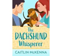 Caitlin McKenna The Dachshund Whisperer (Tascabile)