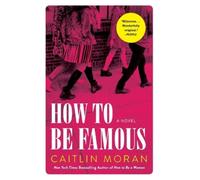 Caitlin Moran How to Be Famous (Tascabile)
