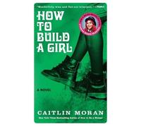 Caitlin Moran How to Build a Girl (Tascabile)