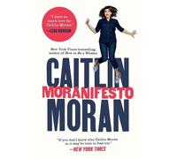 Caitlin Moran Moran Caitlin Moranifesto (Tascabile)