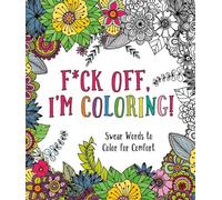 Caitlin Peterson Fck Off, I'm Coloring (Tascabile)