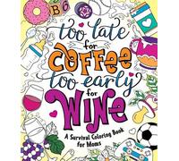 Caitlin Peterson Too Late for Coffee, Too Early for Wine (Tascabile)