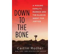 Caitlin Rother Down to the Bone (Copertina rigida)