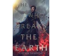 Caitlin Sangster He Who Breaks the Earth (Copertina rigida) Gods-Touched Duology