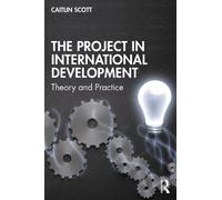 Caitlin Scott The Project in International Development (Tascabile)