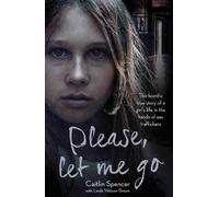 Caitlin Spencer Please, Let Me Go (Tascabile)