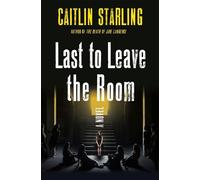 Caitlin Starling Last to Leave the Room (Copertina rigida)