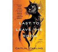 Caitlin Starling Last to Leave the Room (Tascabile)
