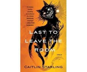 Caitlin Starling Last to Leave the Room (Tascabile)