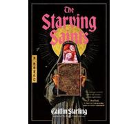 Caitlin Starling The Starving Saints (Copertina rigida)