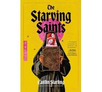 Caitlin Starling The Starving Saints (Tascabile)