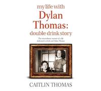 Caitlin Thomas My Life With Dylan Thomas (Tascabile)