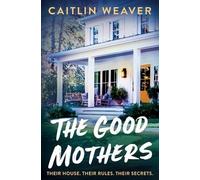 Caitlin Weaver The Good Mothers (Tascabile)