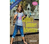 Caitlin's Summer Adventure: Book 1 in the Caitlin Flynn Series: Volume 1