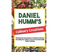 Caitlyn C Sherrill Daniel Humm's Culinary Creations (Tascabile)
