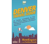 Caitlyn Knuth Howexpert Denver Travel Guide (Copertina rigida)