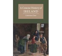 Caitriona Clear A Concise History of Ireland (Copertina rigida)