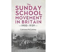 Caitriona McCar The Sunday School Movement in Britain, 1900- (Copertina rigida)