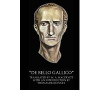 Caius Julius Caesar "De Bello Gallico" (Illustrated) (Tascabile)