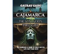 Cajamarca: The Sun God's Twilight: He promised a room of gold for his life. They took both.