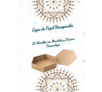 Cajas de Papel Hexagonales: 25 Plantillas con Mandalas y 10 para Personalizar