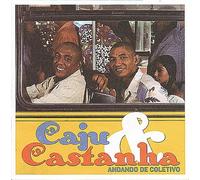 CAJU & CASTANHA - ANDANDO COLETIVO
