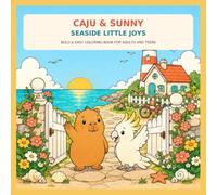 Caju & Sunny: Seaside Little Joys: Bold and Easy Coloring Book for Adults and Teens Featuring Cute Animal Friends, Cozy Coastal Activities, and Relaxing Everyday Moments