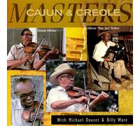 Cajun & Creole Masters - Michael Doucet/dennis Mcgee/billy Ware...