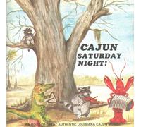 Cajun Saturday Night!: An Hour of Great Authentic Louisiana Cajun Music