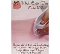 Cake 102: Fundamentals of Fondanting and Stacking Round and Square Cakes (2012)