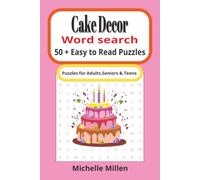 Cake Decor: Cake themed easy to read large print word search book 50 + puzzles with answers 110 pages 6x9 inches for adults seniors and teens