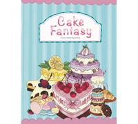 Cake fantasy: cozy colouring book for adults