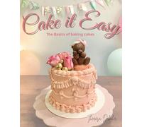 Cake it Easy: the Basics to Baking Cakes