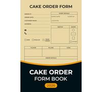 Cake Order Form Book 2026: Custom Cake Orders - Bakery Tracker and Business Owner Record for Home Based Bakeries