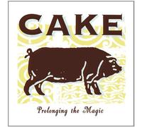 Cake - Prolonging The Magic