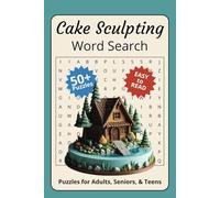 Cake Sculpting Word Search Puzzle Book: Word Search with Easy to Read Print about Cake Sculpting, Baking, Icing and More | 6x9 inches, 110 pages | 50+ ... Gift for Holidays, Vacations, and Free Times
