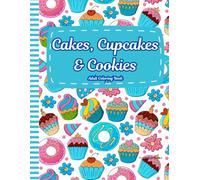 Cakes, Cupcakes & Cookies Adult Coloring Book