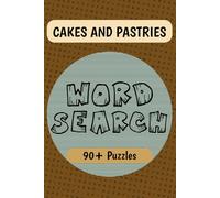 Cakes & Pastries Word Search Puzzle Book: Word Searches with Easy to Read Print about Cakes, Pastries, Baking, and More | 6x9 inches | 90+ Puzzles … Gift for Bakers, Dessert Lovers, and Puzzle Fans