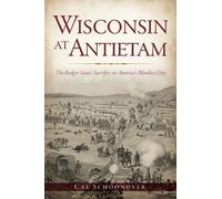 Cal James Schoonover Wisconsin at Antietam (Tascabile) Civil War