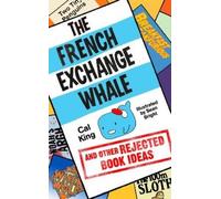 Cal King The French Exchange Whale and Other Rejected Book Ideas (Tascabile)