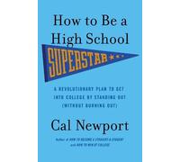 Cal Newport How to Be a High School Superstar (Tascabile)