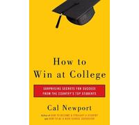 Cal Newport How to Win at College (Tascabile)