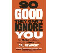 Cal Newport So Good They Can't Ignore You (Tascabile)